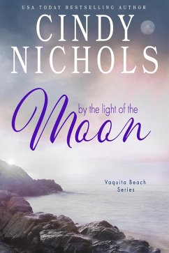 By The Light Of The Moon (Vaquita Beach, #3) (eBook, ePUB) - Nichols, Cindy