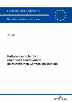 Kulturwissenschaftlich orientierte Landeskunde im chinesischen Germanistikstudium - Guo, Qi