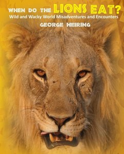 When Do the Lions Eat? - Heiring, George