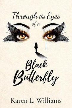 Through the Eyes of a Black Butterfly (eBook, ePUB) - Williams, Karen L
