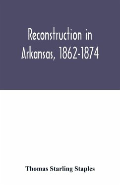 Reconstruction in Arkansas, 1862-1874 - Starling Staples, Thomas