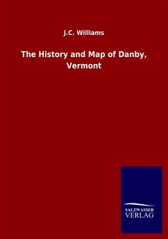 The History and Map of Danby, Vermont - Williams, J. C.