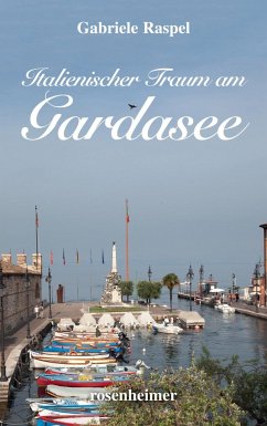Italienischer Traum am Gardasee - Raspel, Gabriele