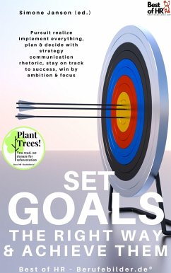 Cover Set Goals the Right Way & Achieve them (eBook, ePUB)