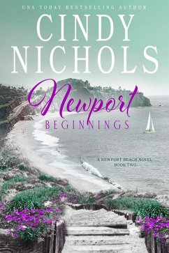 Newport Beginnings (The Newport Beach Series, #2) (eBook, ePUB) - Nichols, Cindy