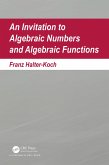 An Invitation To Algebraic Numbers And Algebraic Functions (eBook, ePUB)