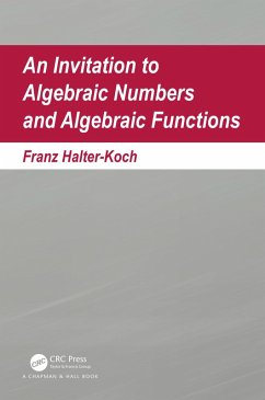 An Invitation To Algebraic Numbers And Algebraic Functions (eBook, ePUB) - Halter-Koch, Franz