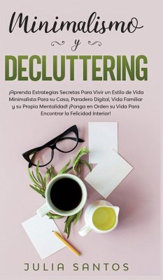 Minimalismo y Decluttering - Santos, Julia
