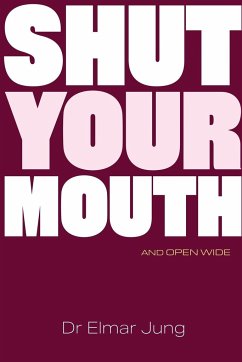 Shut Your Mouth and Open Wide - Jung, Elmar