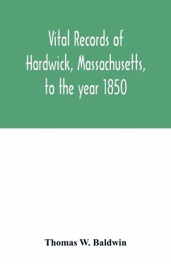 Vital records of Hardwick, Massachusetts, to the year 1850 - W. Baldwin, Thomas