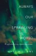 ALWAYS OUR SPRAWLING WORLD - Bild 1