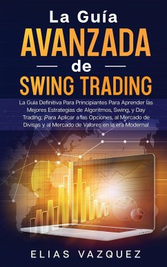 La Guía Avanzada de Swing Trading - Vazquez, Elias