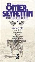 Yalniz Efe - Ömer Seyfettin Bütün Eserleri 7 - Seyfettin, Ömer