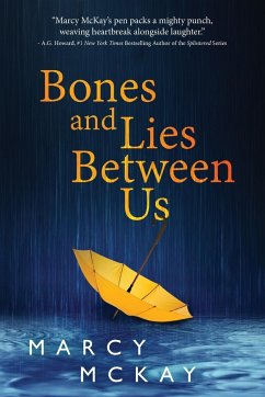 Bones and Lies Between Us - McKay, Marcy