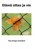 Elämä ottaa ja vie (eBook, ePUB)