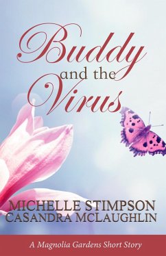 Buddy and the Virus (Magnolia Gardens) (eBook, ePUB) - Lenear-Stimpson, Michelle; McLaughlin, CaSandra