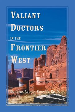 Valiant Doctors in the Frontier West - Simpson, Dorothy