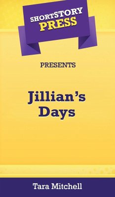 Short Story Press Presents Jillian's Days - Mitchell, Tara