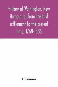 History of Washington, New Hampshire, from the first settlement to the present time, 1768-1886 - Unknown