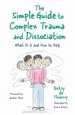 The Simple Guide to Complex Trauma and Dissociation (eBook, ePUB)