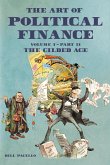 The Art of Political Finance: Volume I - Part II