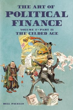 The Art of Political Finance: Volume I - Part II - Pacello, Bill