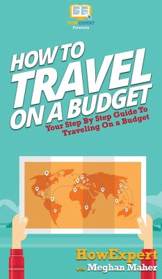 How To Travel On a Budget - Howexpert; Maher, Megan