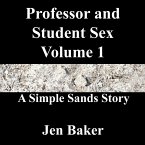 Professor and Student Sex 1 A Simple Sands Story (eBook, ePUB) Professor and Student Sex 1 A Simple Sands Story (eBook, ePUB)
