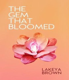 The Gem That Bloomed (eBook, ePUB) - Brown, Lakeya