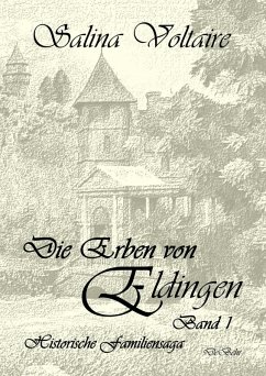 Die Erben von Eldingen - Band 1 - Historische Familiensaga (eBook, ePUB) - Voltaire, Salina