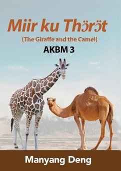 The Giraffe and the Camel (Jö ku Aŋau) is the third book of AKBM kids' books - Deng, Manyang