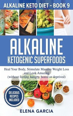 Alkaline Ketogenic Superfoods - Garcia, Elena