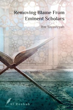 Removing Blame from Eminent Scholars - Ibn Taymiyah