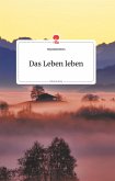 Das Leben leben. Life is a Story - story.one