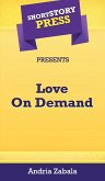 Short Story Press Presents Love On Demand