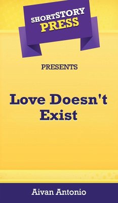 Short Story Press Presents Love Doesn't Exist - Antonio, Aivan