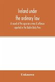 Ireland under the ordinary law Ireland under the ordinary law