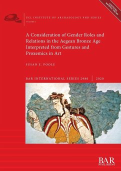 A Consideration of Gender Roles and Relations in the Aegean Bronze Age Interpreted from Gestures and Proxemics in Art - Poole, Susan E.