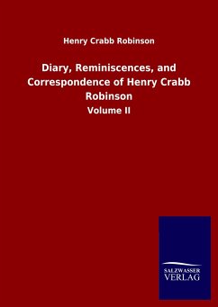 Diary, Reminiscences, and Correspondence of Henry Crabb Robinson - Robinson, Henry Crabb