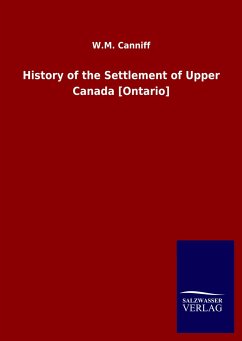 History of the Settlement of Upper Canada [Ontario]