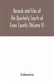 Records and files of the Quarterly Courts of Essex County, Massachusetts (Volume V) 1672-1674