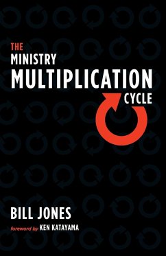 The Ministry Multiplication Cycle - Jones, Bill