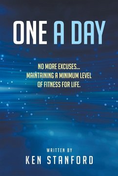 Cover One A Day: No More Excuses... Maintaining A Minimum Level of Fitness For Life.