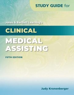 Study Guide for Jones & Bartlett Learning's Clinical Medical Assisting - Kronenberger, Judy