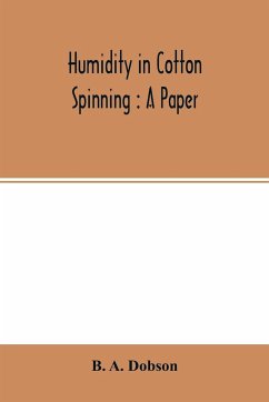 Humidity in cotton spinning - A. Dobson, B.