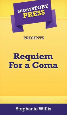 Short Story Press Presents Requiem For a Coma - Willis, Stephanie