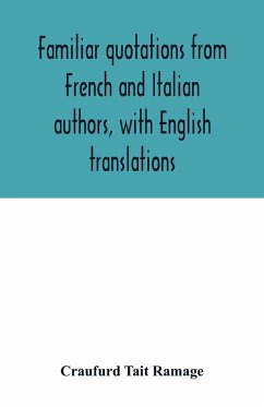 Familiar quotations from French and Italian authors, with English translations - Tait Ramage, Craufurd