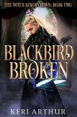 Blackbird Broken (The Witch King's Crown, #2) (eBook, ePUB)