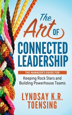 The Art of Connected Leadership (eBook, ePUB) - Toensing, Lyndsay K. R.