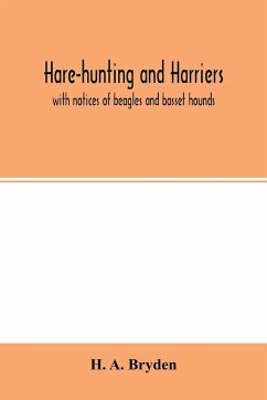 Hare-hunting and harriers - A. Bryden, H.